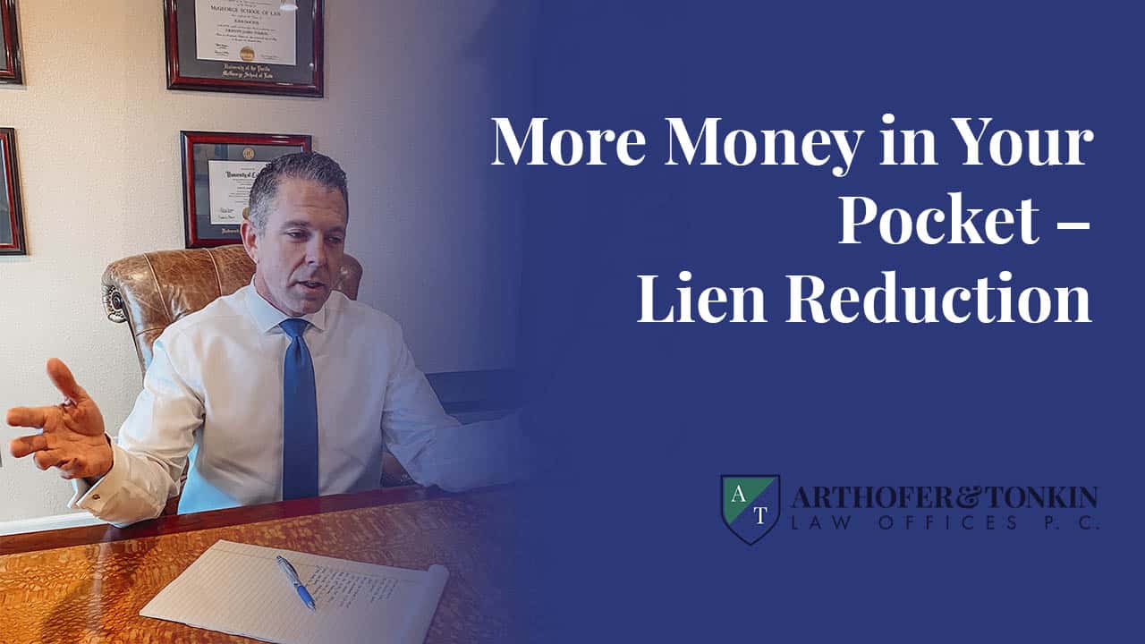 
 Lien Reduction


  More Money in Your Pocket
